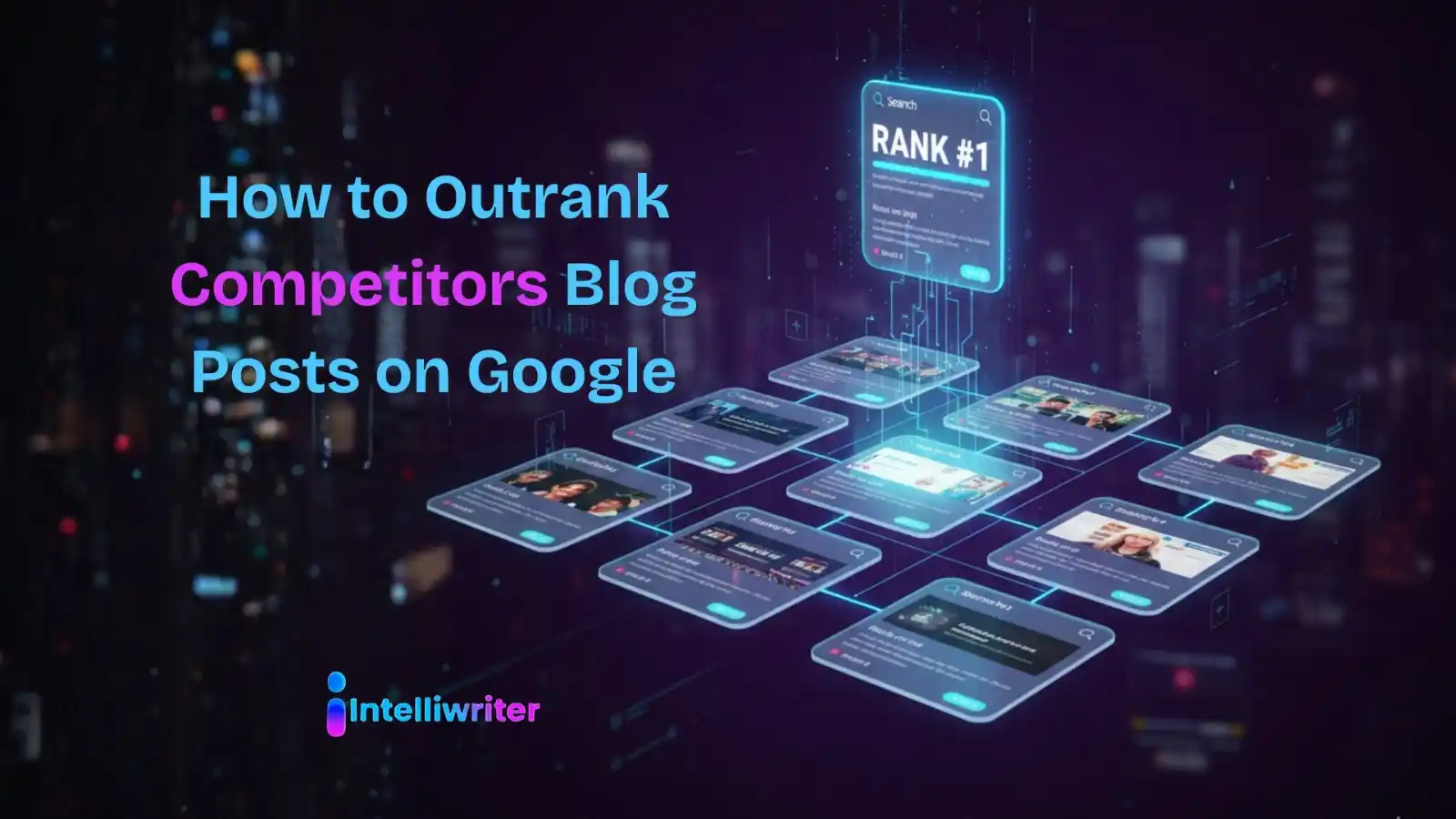 How to Outrank Competitors Blog Posts on Google
